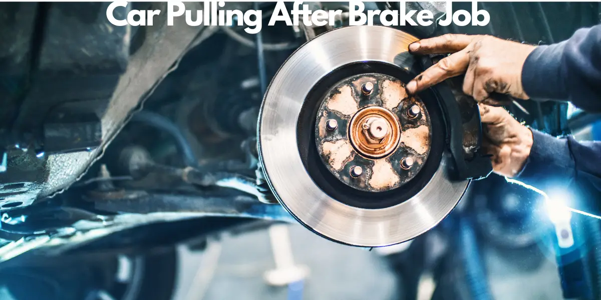 Car Pulling After Brake Job