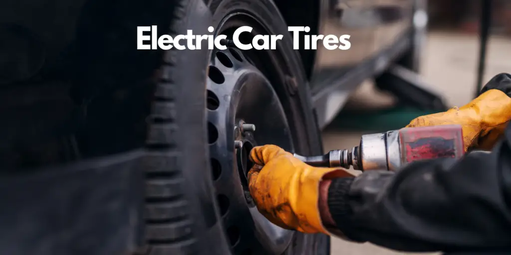 Why Do Electric Cars Wear Out Tires Faster